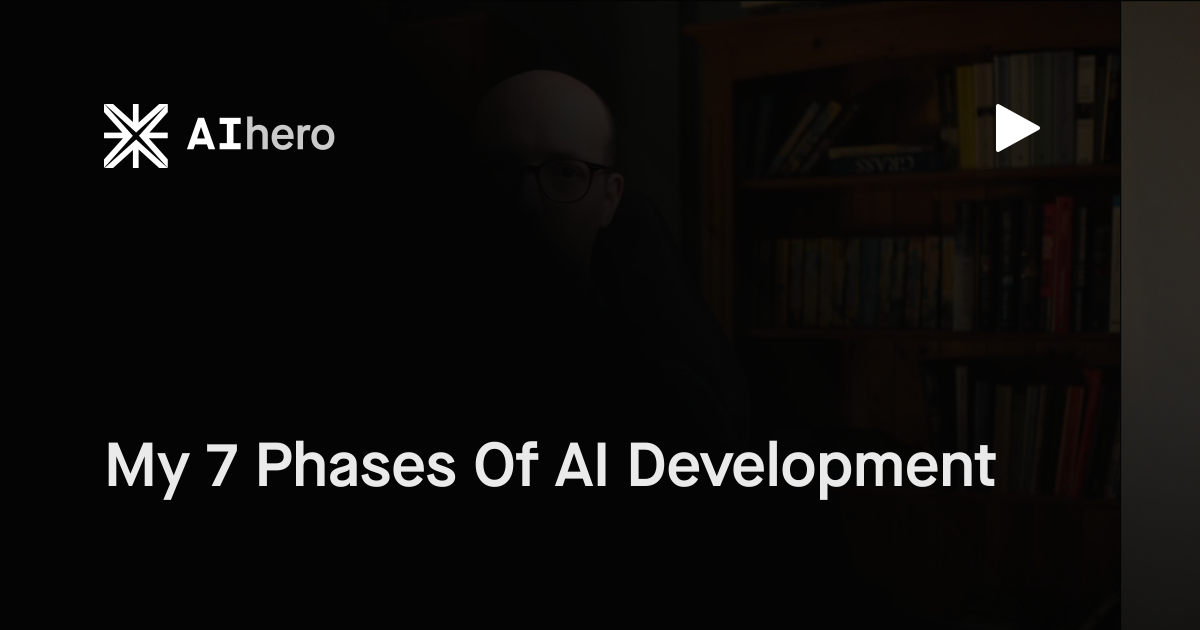 My 7 Phases Of AI Development