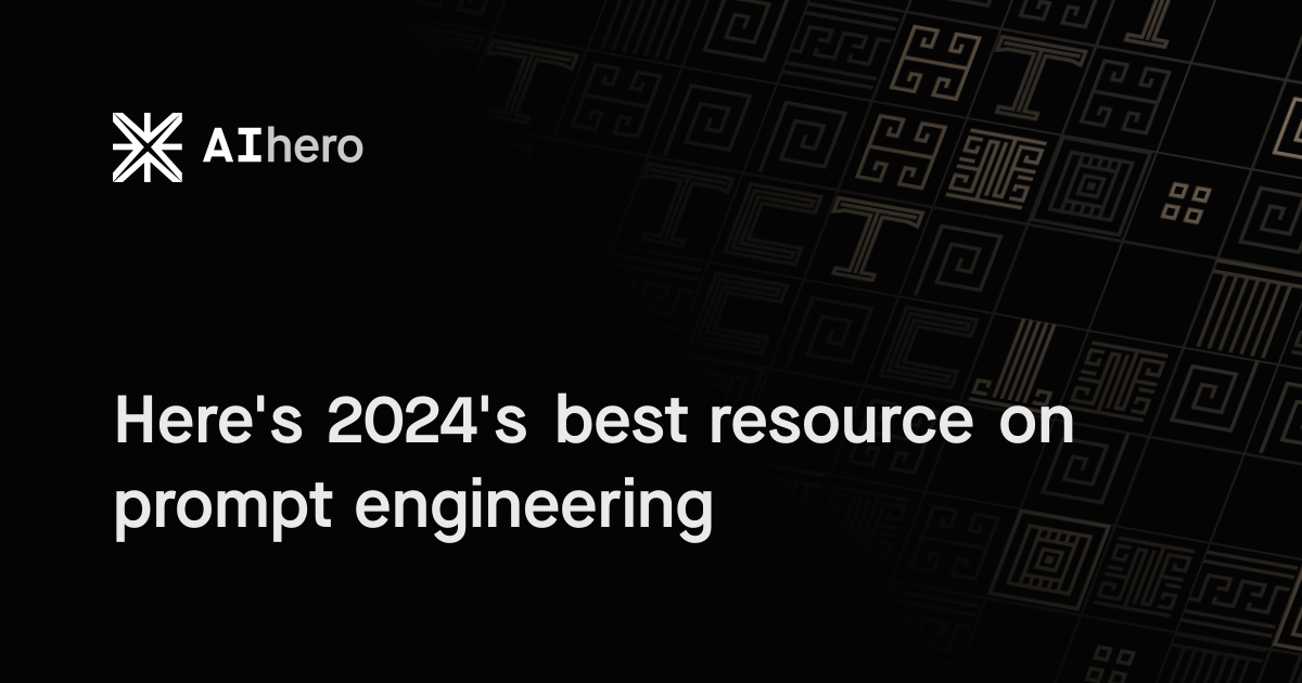 Here's 2024's best resource on prompt engineering