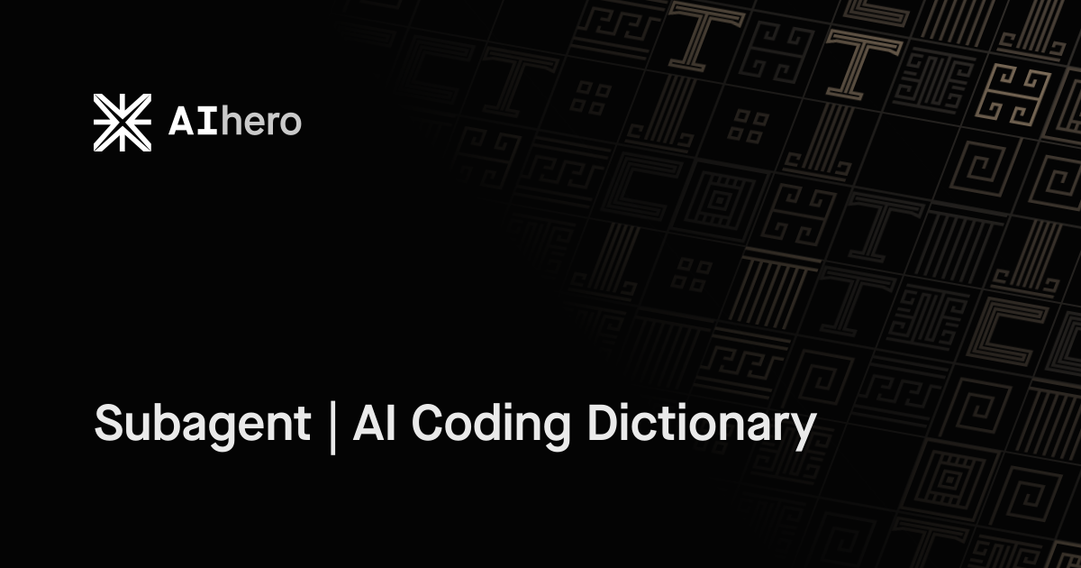 Subagent | AI Coding Dictionary